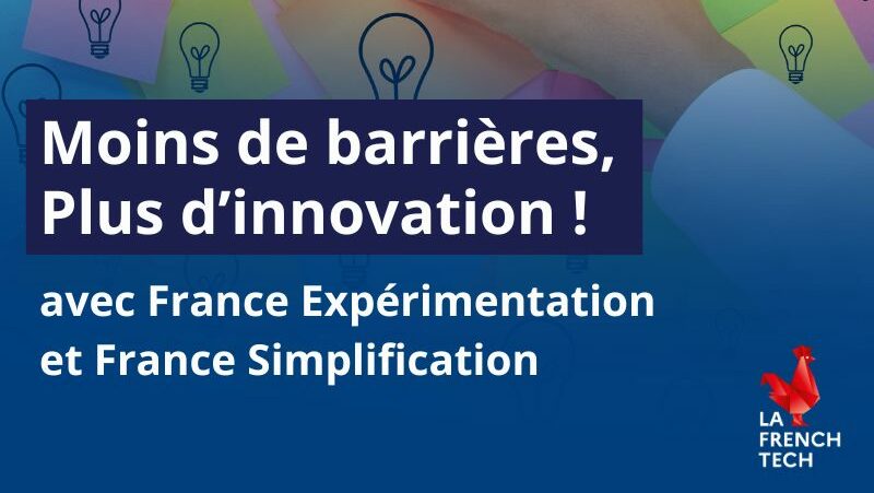 L’État au service des start-up : deux dispositifs pour lever les freins juridiques et administratifs