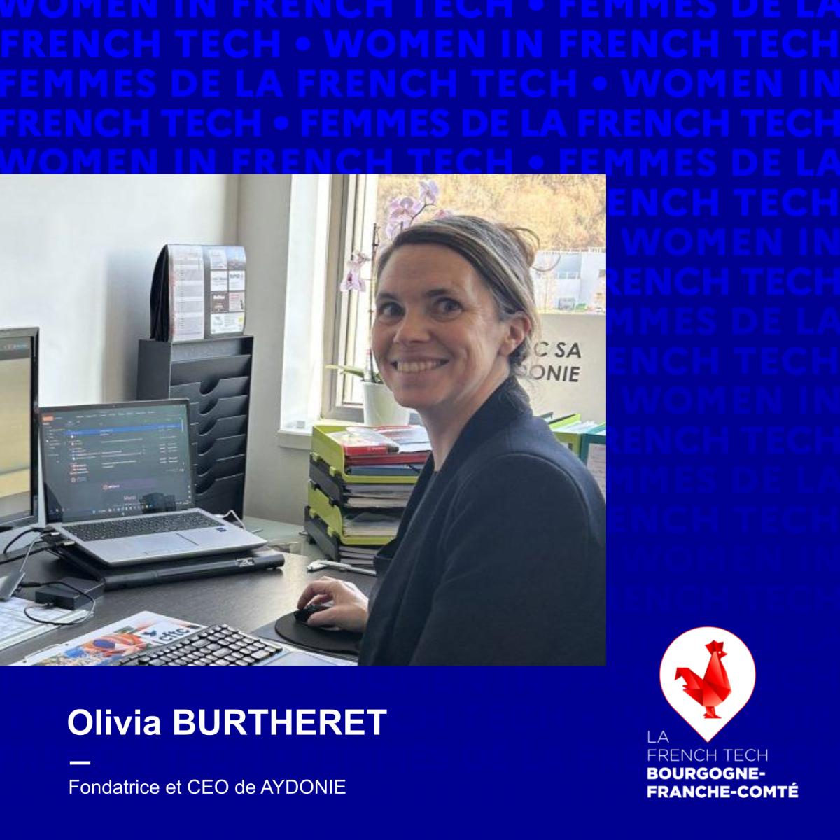 Femmes de La French Tech / Women in French Tech : Olivia BURTHERET, Fondatrice & CEO d&rsquo;AYDONIE