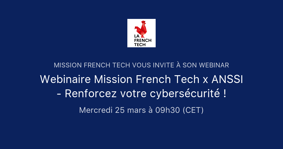 Webinaire Mission French Tech x ANSSI – Renforcez votre cybersécurité !