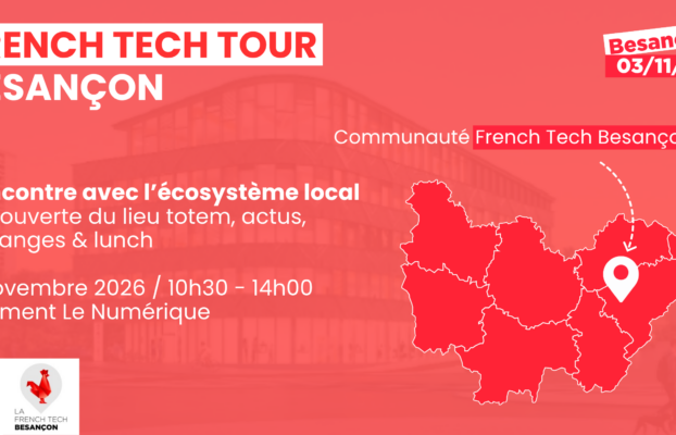 French Tech Tour à Besançon | venez rencontrer l’écosystème French Tech local !