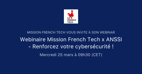 Webinaire Mission French Tech x ANSSI - Renforcez votre cybersécurité !