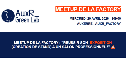 MEETUP DE LA FACTORY : "REUSSIR SON EXPOSITION (CREATION DE STAND) A UN SALON PROFESSIONNEL !" 🎪