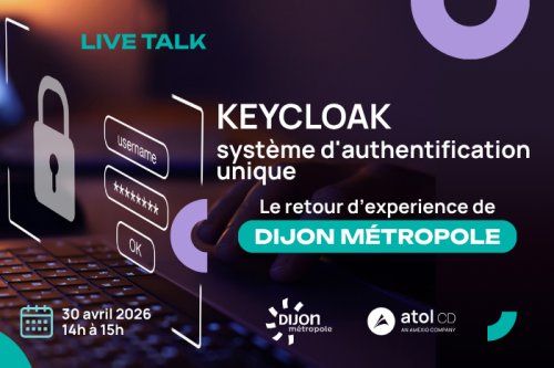 Live Talk - Keycloak, un système d'authentification unique pour les usagers. L'exemple de Dijon-Metropole.