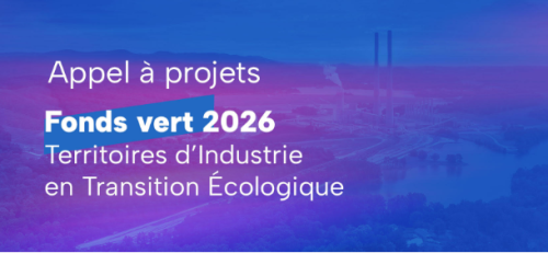 Fonds vert 2026 - Territoires d'Industrie en Transition Écologique