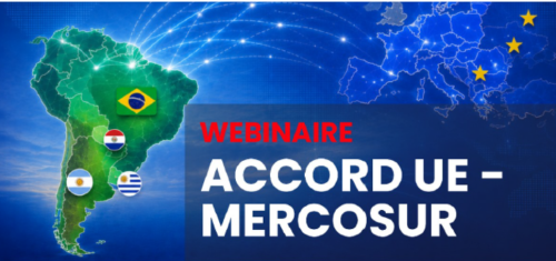 WEBINAIRE : Accord de libre-échange UE-MERCOSUR : quelles opportunités pour les entreprises ?